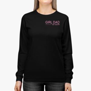 Men Girl Dad Est 2024 Newborn Daddy Father baby girl Longsleeve Tee 3 3