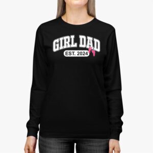 Men Girl Dad Est 2024 Newborn Daddy Father baby girl Longsleeve Tee 3