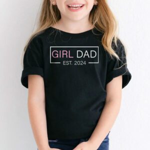 Men Girl Dad Est 2024 Newborn Daddy Father baby girl T Shirt 1 2