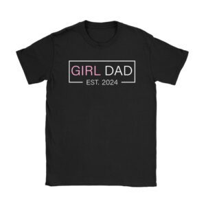 Men Girl Dad Est 2024 Newborn Daddy Father baby girl T-Shirt