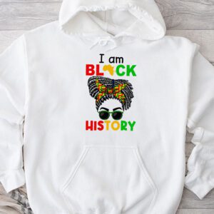 Messy Bun Hair I Am Black History African American Women Hoodie