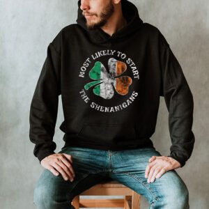 Most Likely To Start The Shenanigans Funny St Patricks Day Hoodie 2 1