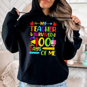 My Teacher Survived 100 Days of Me Happy 100th Day Of School Hoodie 1 4