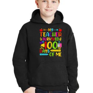 My Teacher Survived 100 Days of Me Happy 100th Day Of School Hoodie 2 4