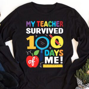 My Teacher Survived 100 Days of Me Happy 100th Day Of School Longsleeve Tee 1