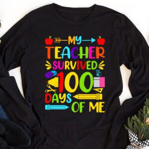 My Teacher Survived 100 Days of Me Happy 100th Day Of School Longsleeve Tee 1 4