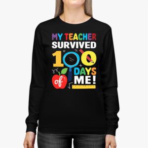 My Teacher Survived 100 Days of Me Happy 100th Day Of School Longsleeve Tee 2