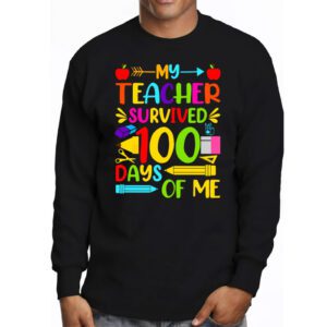 My Teacher Survived 100 Days of Me Happy 100th Day Of School Longsleeve Tee 3 4