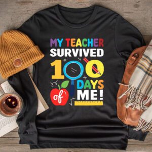 My Teacher Survived 100 Days of Me Happy 100th Day Of School Longsleeve Tee