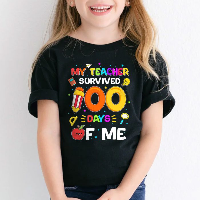 My Teacher Survived 100 Days of Me Happy 100th Day Of School T Shirt 2 2