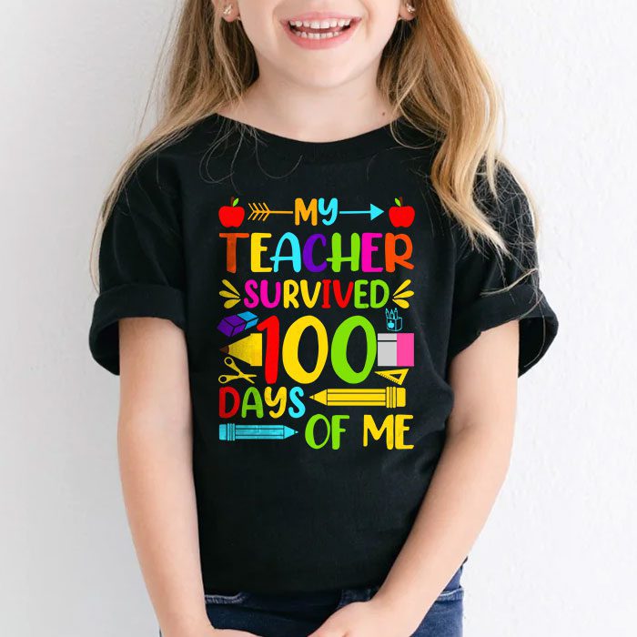 My Teacher Survived 100 Days of Me Happy 100th Day Of School T Shirt 2 4