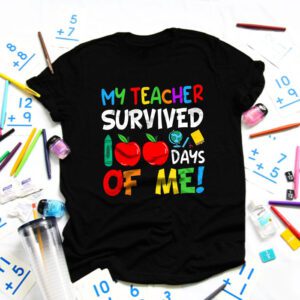 My Teacher Survived 100 Days of Me Happy 100th Day Of School T-Shirt