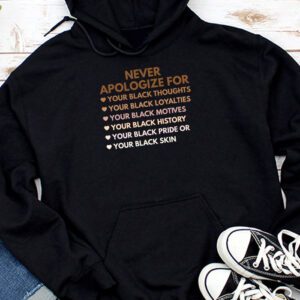 Never Apologize Black History Month BLM Melanin Pride Afro Hoodie
