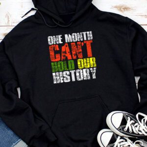 One Month Cant Hold Our History Pan African Black History Hoodie