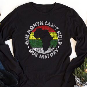 One Month Cant Hold Our History Pan African Black History Longsleeve Tee 1