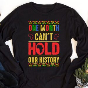 One Month Cant Hold Our History Pan African Black History Longsleeve Tee 1 4