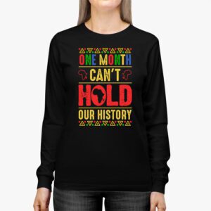 One Month Cant Hold Our History Pan African Black History Longsleeve Tee 2 4