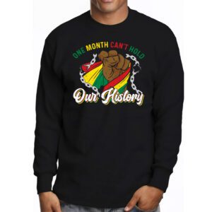 One Month Cant Hold Our History Pan African Black History Longsleeve Tee 3 1