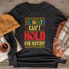 One Month Cant Hold Our History Pan African Black History Longsleeve Tee