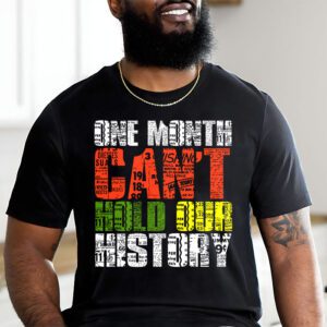 One Month Cant Hold Our History Pan African Black History T Shirt 2 2