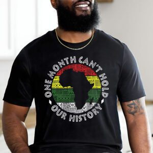 One Month Cant Hold Our History Pan African Black History T Shirt 2