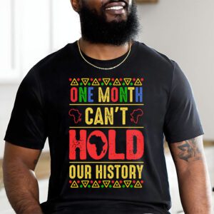 One Month Cant Hold Our History Pan African Black History T Shirt 2 4