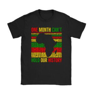 One Month Cant Hold Our History Pan African Black History T-Shirt