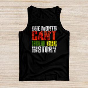 One Month Cant Hold Our History Pan African Black History Tank Top