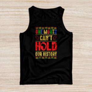 One Month Cant Hold Our History Pan African Black History Tank Top