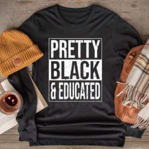 Pretty Black And Educated Black African American Women Longsleeve Tee 2 4