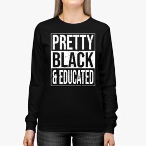 Pretty Black And Educated Black African American Women Longsleeve Tee 3 4