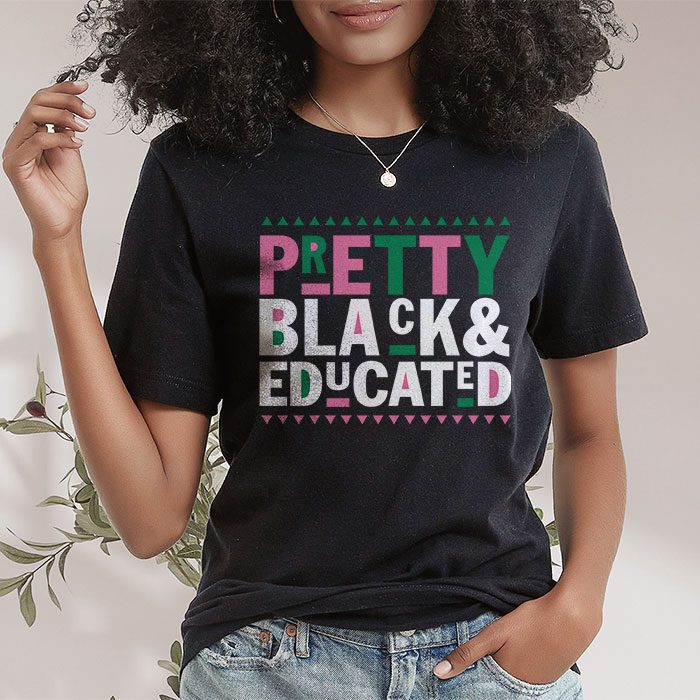 Pretty Black And Educated Black African American Women T Shirt 1