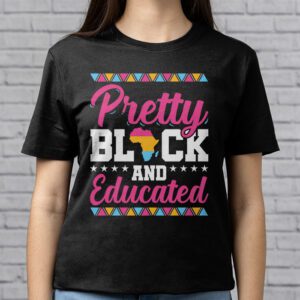 Pretty Black And Educated Black African American Women T Shirt 2 2