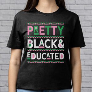Pretty Black And Educated Black African American Women T Shirt 2 3