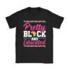 Pretty Black And Educated Black African American Women T-Shirt
