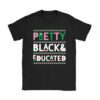 Pretty Black And Educated Black African American Women T-Shirt