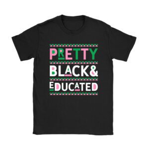 Pretty Black And Educated Black African American Women T-Shirt