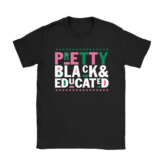 Pretty Black And Educated Black African American Women T-Shirt