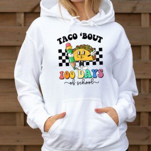 Retro Groovy 100th Day Teacher Taco Bout 100 Days of School Hoodie 1 Retro Groovy 100th Day Teacher Taco Bout 100 Days of School Hoodie 1 4
