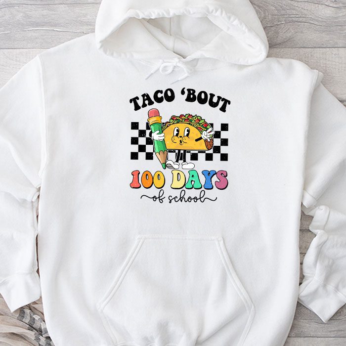 Retro-Groovy-100th-Day-Teacher-Taco-Bout-100-Days-of-School-Hoodie Retro Groovy 100th Day Teacher Taco Bout 100 Days of School Hoodie
