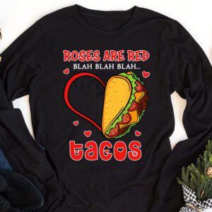 Roses Are Red Blah Tacos Funny Valentine Day Food Lover Gift Longsleeve Tee 1 3