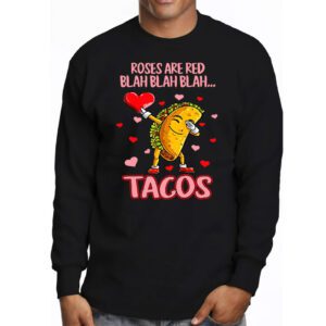 Roses Are Red Blah Tacos Funny Valentine Day Food Lover Gift Longsleeve Tee 3 1