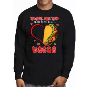 Roses Are Red Blah Tacos Funny Valentine Day Food Lover Gift Longsleeve Tee 3 3