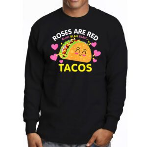 Roses Are Red Blah Tacos Funny Valentine Day Food Lover Gift Longsleeve Tee 3 4