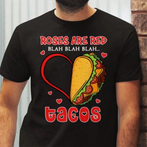 Roses Are Red Blah Tacos Funny Valentine Day Food Lover Gift T Shirt 2 3