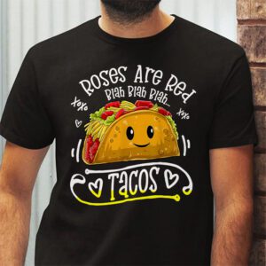 Roses Are Red Blah Tacos Funny Valentine Day Food Lover Gift T Shirt 2 5