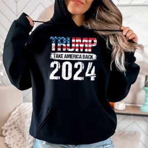 Trump 2024 flag take America back men women Trump 2024 Hoodie 1 2