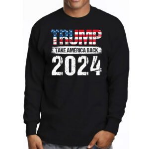 Trump 2024 flag take America back men women Trump 2024 Longsleeve Tee 3 2