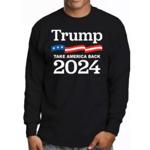 Trump 2024 flag take America back men women Trump 2024 Longsleeve Tee 3 4