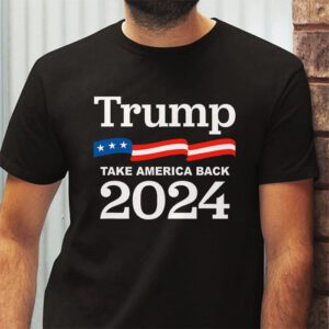 Trump 2024 flag take America back men women Trump 2024 T Shirt 2 4